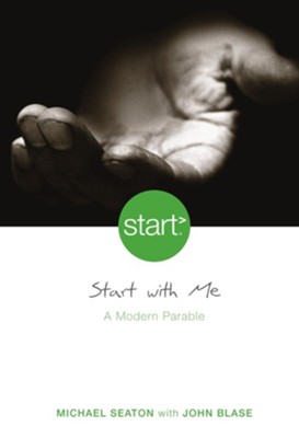 Start With Me: A Modern Parable / Unabridged - eBook  -     By: Mike R. Seaton, John Blas&#233
