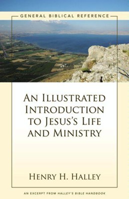 An Illustrated Introduction to Jesus's Life and Ministry: A Zondervan Digital Short - eBook  -     By: Henry H. Halley
