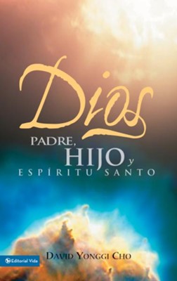 Dios Padre, Hijo y Espiritu Santo - eBook  -     By: David Yonggi Cho
