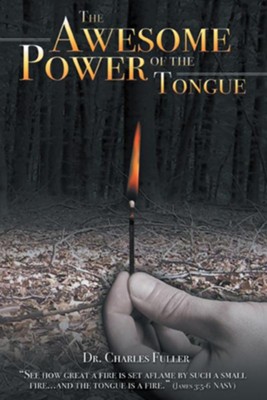 The Awesome Power of the Tongue - eBook  -     By: Charles Fuller
