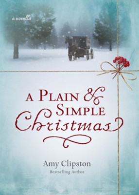 A Plain and Simple Christmas - eBook  -     By: Amy Clipston
