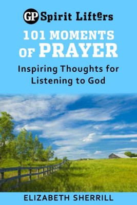 101 Moments of Prayer: Inspiring Thoughts for Listening to God - eBook  -     By: Elizabeth Sherrill
