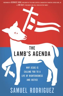 The Lamb's Agenda: Why Jesus Is Calling You to a Life of Righteousness and Justice - eBook  -     By: Samuel Rodriguez
