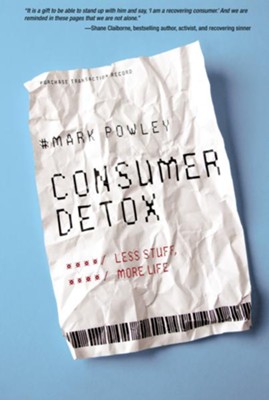 Consumer Detox: Less Stuff, More Life - eBook  -     By: Mark Powley
