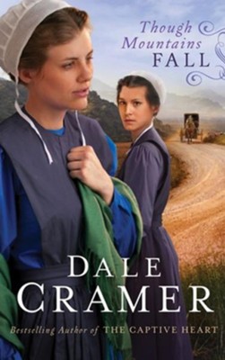 Though Mountains Fall, Daughters of Caleb Bender Series #3 -eBook   -     By: Dale Cramer
