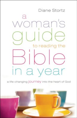 Woman's Guide to Reading the Bible in a Year, A: A Life-Changing Journey Into the Heart of God - eBook  -     By: Diane Stortz
