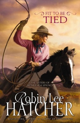 Fit to Be Tied - eBook  -     By: Robin Lee Hatcher

