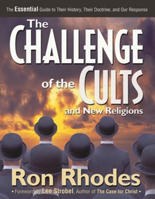 The Challenge of the Cults and New Religions: The Essential Guide to Their History, Their Doctrine, and Our Response - eBook  -     By: Ron Rhodes

