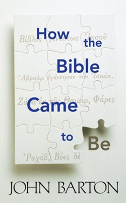 How the Bible Came to Be - eBook  -     By: John Barton
