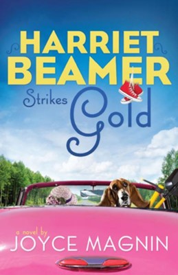 Harriet Beamer Strikes Gold - eBook  -     By: Joyce Magnin
