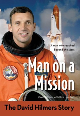 Man on a Mission: The David Hilmers Story - eBook  -     By: Rick Houston
