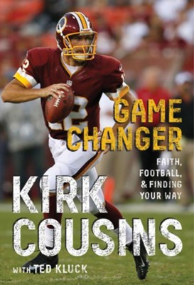 Game Changer - eBook  -     By: Kirk Cousins, Ted Kluck
