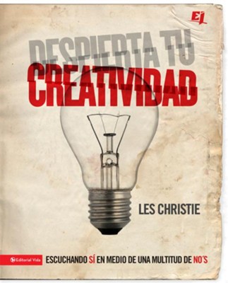 Despierta tu creatividad: Escuchando SI en medio de una multitude de NO - eBook  -     By: Les Christie
