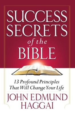 Success Secrets of the Bible: 13 Profound Principles That Will Change Your Life - eBook  -     By: John Edmund Haggai
