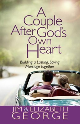 Couple After God's Own Heart, A: Building a Lasting, Loving Marriage Together - eBook  -     By: Jim George, Elizabeth George
