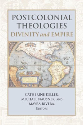 Postcolonial Theologies: Divinity and Empire - eBook  -     Edited By: Catherine Keller, Michael Nausner
    By: Edited by C. Keller, M. Nausner & M. Rivera
