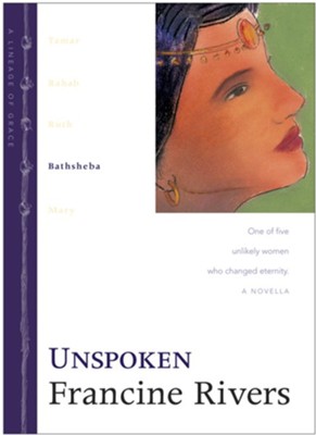 Unspoken: Bathsheba - eBook  -     By: Francine Rivers
