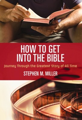 How to Get Into the Bible - eBook  -     By: Stephen Miller
