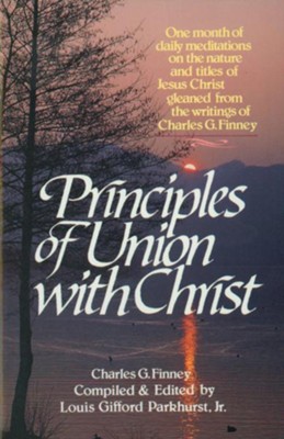 Principles of Union with Christ - eBook  -     Edited By: L.G. Parkhurst Jr.
    By: Charles Finney

