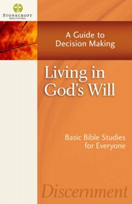 Living in God's Will: A Guide to Decision Making - eBook  -     By: Stonecroft Ministries
