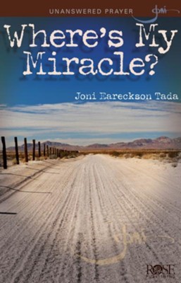 Where's My Miracle?, Pamphlet   -     By: Joni Eareckson Tada
