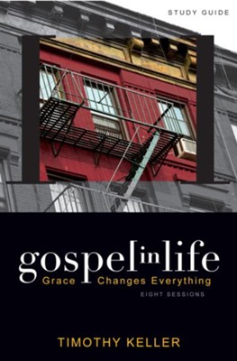 Gospel in Life Study Guide: Grace Changes Everything - eBook  -     By: Timothy Keller
