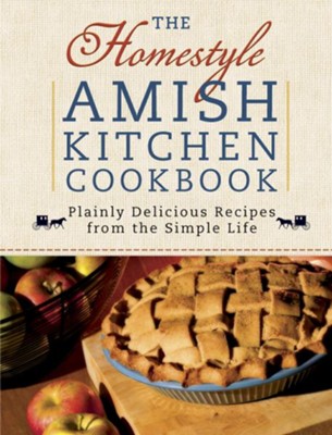 Homestyle Amish Kitchen Cookbook, The: Plainly Delicious Recipes from the Simple Life - eBook  -     By: Georgia Varozza
