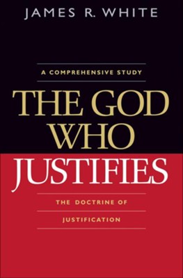 God Who Justifies, The - eBook  -     By: James R. White
