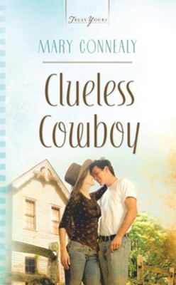Clueless Cowboy - eBook  -     By: Mary Connealy

