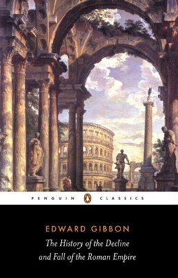 The History of the Decline and Fall of the Roman Empire   -     By: Edward Gibbon, David Womersley

