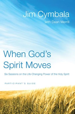 When God's Spirit Moves Participant's Guide: Six Sessions on the Life-Changing Power of the Holy Spirit - eBook  -     By: Jim Cymbala, Dean Merrill
