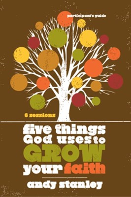 Five Things God Uses to Grow Your Faith Participant's Guide - eBook  - 