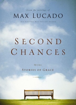 Second Chances: More Stories of Grace - eBook  -     By: Max Lucado
