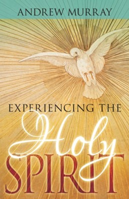 Experiencing the Holy Spirit - eBook  -     By: Andrew Murray
