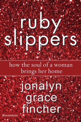 Ruby Slippers - eBook  -     By: Jonalyn Grace Fincher
