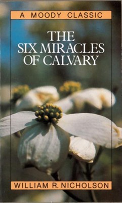 The Six Miracles of Calvary / New edition - eBook  -     By: William Nicholson
