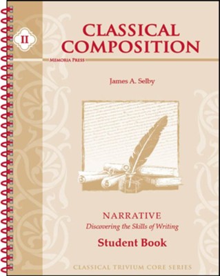 Classical Composition Book II, Student Book, Narrative Stage: Discovering the Skills of Writing  -     By: James A. Selby
