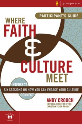 Where Faith and Culture Meet Participant's Guide - eBook  -     By: Andy Crouch
