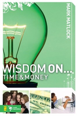 Wisdom On ... Time& Money - eBook  -     By: Mark Matlock
