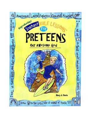 Instant Bible Lessons for Preteens: Our Awesome God   -     By: Mary J. Davis
