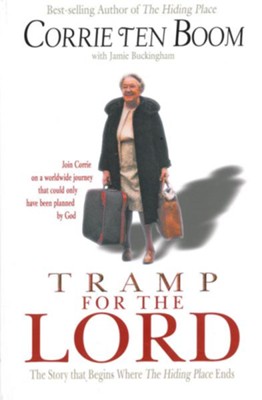 Tramp for the Lord: The Story that Begins Where The Hiding Place Ends - eBook  -     By: Corrie ten Boom
