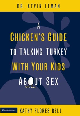 A Chicken's Guide to Talking Turkey with Your Kids About Sex - eBook  -     By: Dr. Kevin Leman, Kathy Flores Bell
