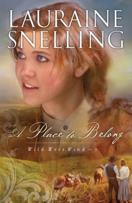 Place to Belong, Wild West Wind Series #3 - eBook   -     By: Lauraine Snelling
