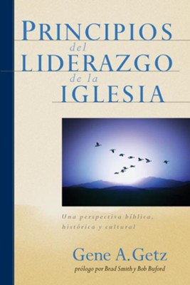 Principios del Liderazgo de la Iglesia: Una perspectiva biblica, historica y cultural / New edition - eBook  -     By: Gene Getz
