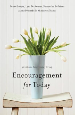 Encouragement for Today: Devotions for Everyday Living - eBook  -     By: Renee Swope, Lysa TerKeurst, Samantha Evilsizer
