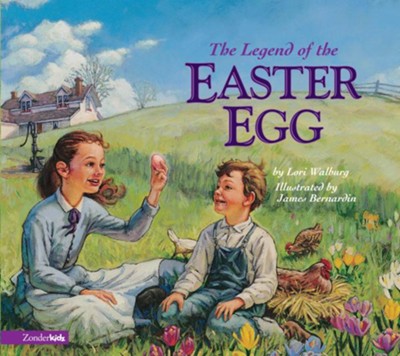 The Legend of the Easter Egg - eBook  -     By: Lori Walburg
    Illustrated By: James Bernardin
