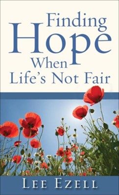 Finding Hope When Life's Not Fair - eBook  -     By: Lee Ezell
