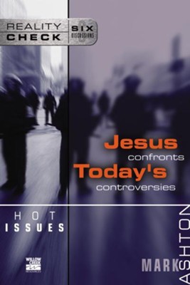 Hot Issues: Jesus Confronts Today's Controversies - eBook  -     By: Mark Ashton
