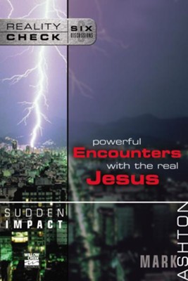 Sudden Impact: Powerful Encounters with the Real Jesus - eBook  -     By: Mark Ashton
