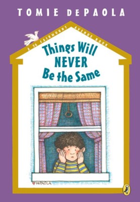 Things Will Never Be the Same  -     By: Tomie dePaola
